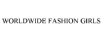 WORLDWIDE FASHION GIRLS