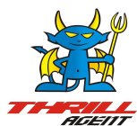 THRILL AGENT