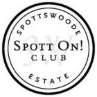 SPOTTSWOODE ESTATE SPOTT ON! CLUB