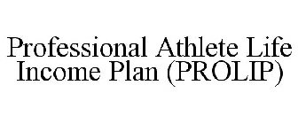 PROFESSIONAL ATHLETE LIFE INCOME PLAN (PROLIP)