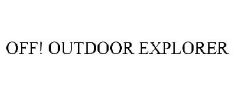 OFF! OUTDOOR EXPLORER