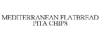 MEDITERRANEAN FLATBREAD PITA CHIPS