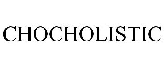 CHOCHOLISTIC