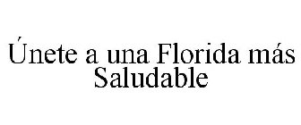 ÚNETE A UNA FLORIDA MÁS SALUDABLE