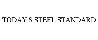TODAY'S STEEL STANDARD