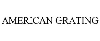 AMERICAN GRATING