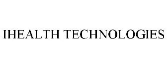 IHEALTH TECHNOLOGIES