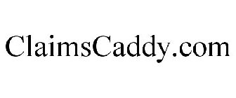 CLAIMSCADDY.COM