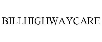 BILLHIGHWAYCARE