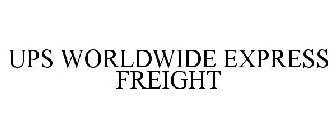 UPS WORLDWIDE EXPRESS FREIGHT