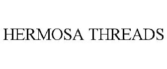 HERMOSA THREADS