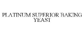 PLATINUM SUPERIOR BAKING YEAST