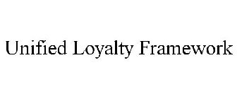 UNIFIED LOYALTY FRAMEWORK