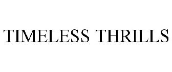 TIMELESS THRILLS