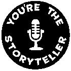 YOU'RE THE STORYTELLER