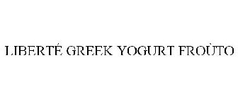 LIBERTÉ GREEK YOGURT FROÚTO