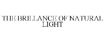 THE BRILLANCE OF NATURAL LIGHT
