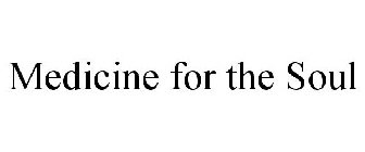 MEDICINE FOR THE SOUL
