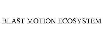 BLAST MOTION ECOSYSTEM