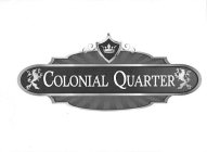 COLONIAL QUARTER