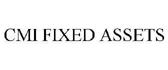 CMI FIXED ASSETS