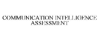 COMMUNICATION INTELLIGENCE ASSESSMENT