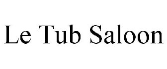 LE TUB SALOON