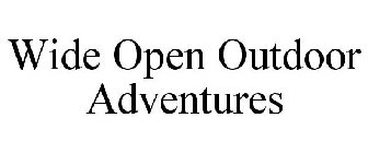 WIDE OPEN OUTDOOR ADVENTURES