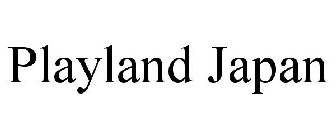 PLAYLAND JAPAN