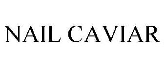 NAIL CAVIAR
