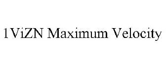 1VIZN MAXIMUM VELOCITY