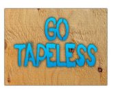 GO TAPELESS