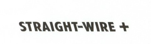 STRAIGHT-WIRE +