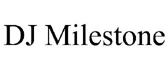 DJ MILESTONE