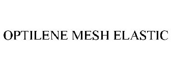 OPTILENE MESH ELASTIC