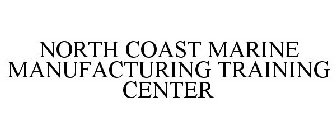 NORTH COAST MARINE MANUFACTURING TRAINING CENTER