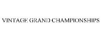 VINTAGE GRAND CHAMPIONSHIPS