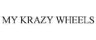 MY KRAZY WHEELS