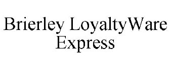 BRIERLEY LOYALTYWARE EXPRESS