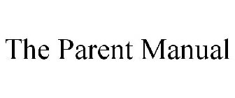 THE PARENT MANUAL