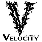 V VELOCITY ACCELERATE YOUR BODY