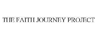 THE FAITH JOURNEY PROJECT