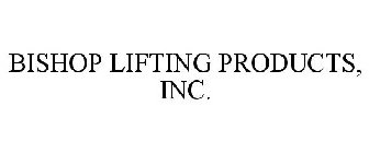 BISHOP LIFTING PRODUCTS, INC.