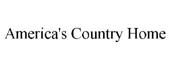 AMERICA'S COUNTRY HOME