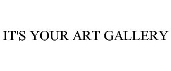 IT'S YOUR ART GALLERY