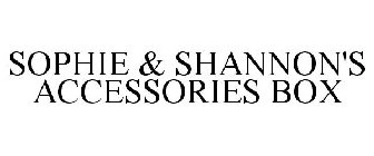 SOPHIE & SHANNON'S ACCESSORIES BOX