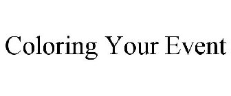 COLORING YOUR EVENT