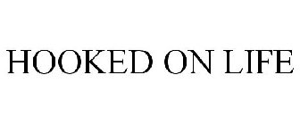 HOOKED ON LIFE