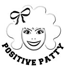 POSITIVE PATTY