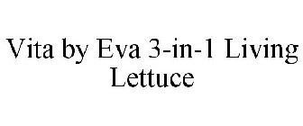 VITA BY EVA 3-IN-1 LIVING LETTUCE